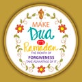 Make Dua Ã¢â¬â its Ramadan the month of forgiveness.